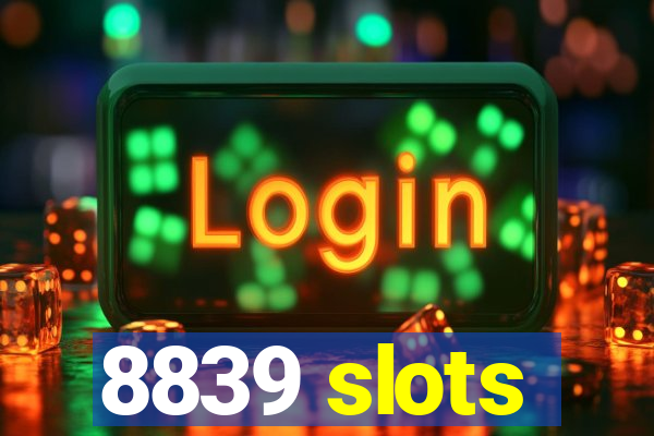 8839 slots